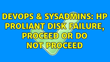 DevOps & SysAdmins: HP ProLiant disk failure, proceed or do not proceed (3 Solutions!!)