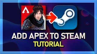 How to Link and Add Apex Legends to Steam - Tutorial