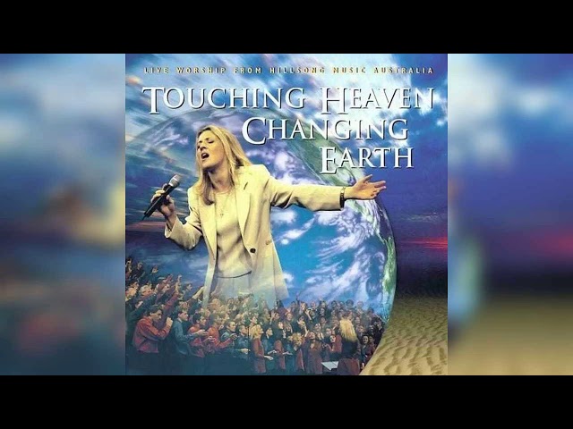 Touching Heaven Changing Earth Hillsong Live Album class=