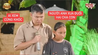 Ai cũng khóc thương cho người em khiếm thị hát hay nhưng bị người anh giàu có xua đuổi