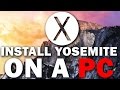 How to Install Mac OSX 10.10 Yosemite On A PC