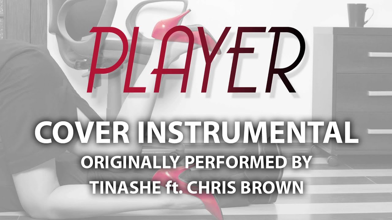 cover songs Player (Cover Instrumental) [In the Style of Tinashe ft. Chris Brown]