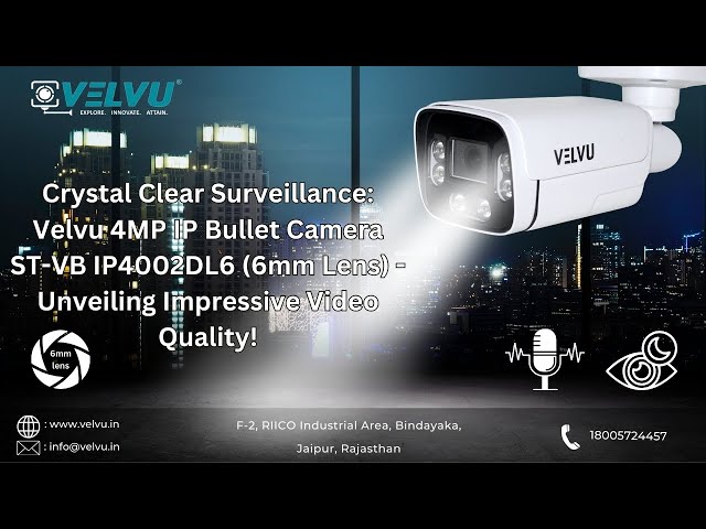 Velvu 4MP IP Bullet Camera ST-VB IP4002DL6 (6mm Lens)—Unveiling Impressive Video Quality! #velvu #ip class=