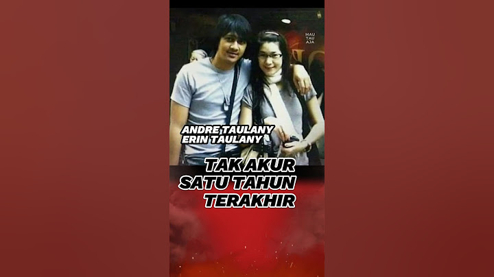 Andre dan Erin Taulany Tak Akur Setahun Terakhir