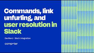 Commands, link unfurling, and user resolution in Slack