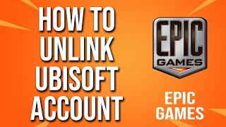 How To Unlink Ubisoft Account Epic Games Tutorial