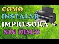 Instalar Impresoras HP cualquier modelo  sin CD | Facil y Rapido | Windows 10/8/7/vista/XP | 2017