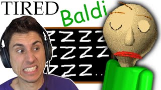 BALDI IS TIRED! | Baldi's Basics Mod