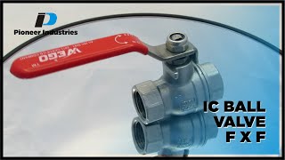 IC Ball Valve (Female x Female) | Full Bore Leak-Proof Flow Control | Pioneer Industries