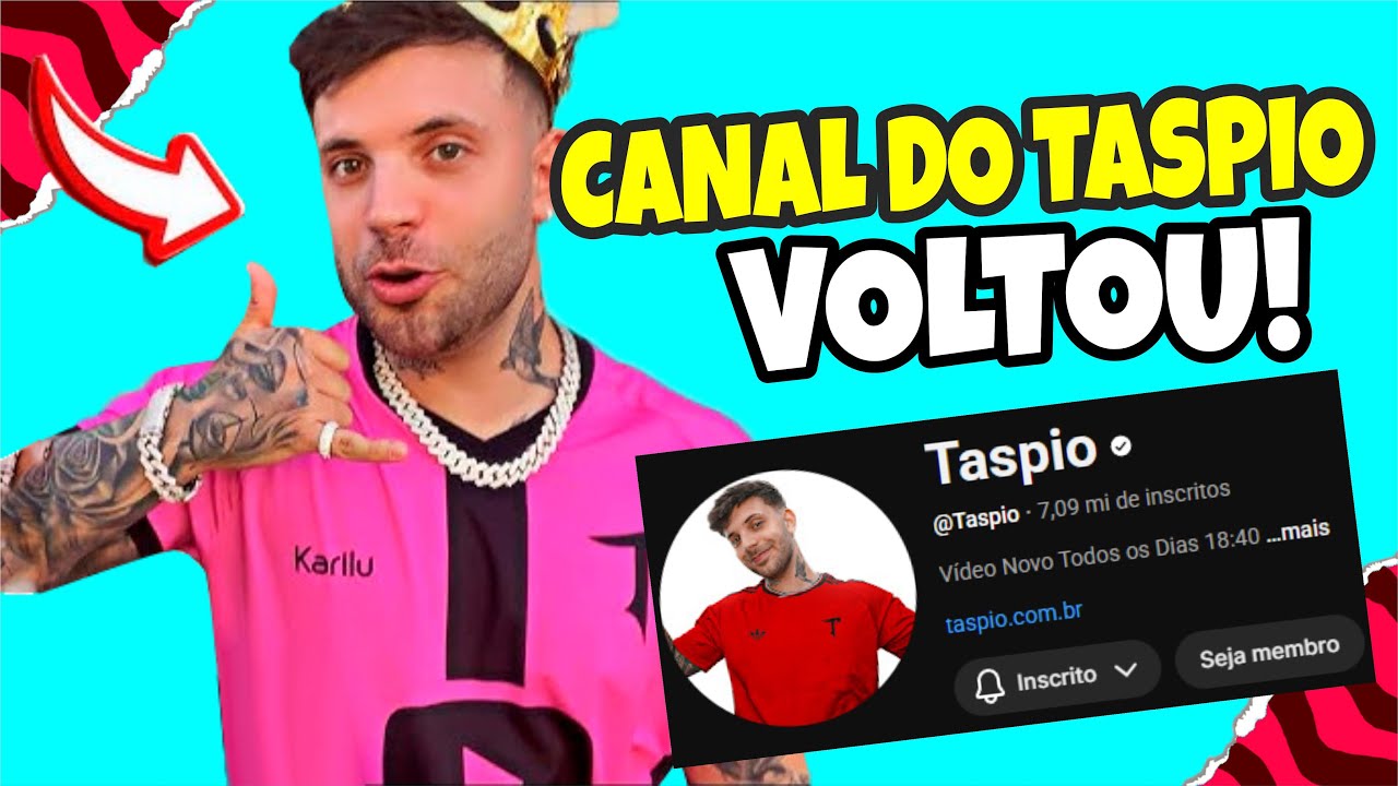 URGENTE! O CANAL DO TASPIO VOLTOU! OFICIAL É REAL!! - YouTube