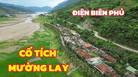 Khám phá vẻ đẹp huyền bí của thị xã Mường Lay, Điện Biên | ĐI CÙNG KIÊN