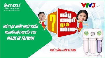 Máy lọc nước nhập khẩu CCK made in TAIWA trên Chương trình Hãy chọn giá đúng VTV3HD  #Omizugroup