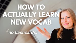 Unique and Effective Ways to Learn New Vocabulary (No flashcards!)