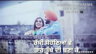 Rakhi Sohneya Ve- Best Romantic Punjabi Song( Whatsapp Punjabi Status)-2017