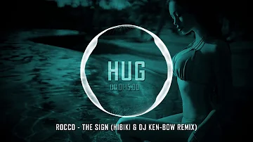 Rocco - The Sign (HIBIKI & DJ KEN-BOW Remix)