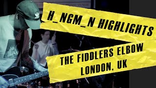 H_ngm_n @ The Fiddlers Elbow - Camden // 26th March 2019