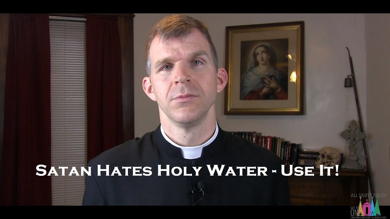 Satan Hates Holy Water - Use It! - Fr. Jonathan Meyer