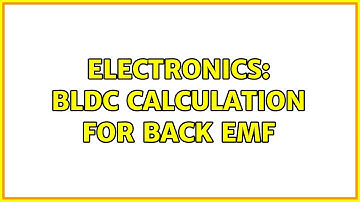 Electronics: BLDC Calculation for Back EMF