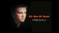 It's Now Or Never Elvis Presley With Lyrics  - Durasi: 3:19. 