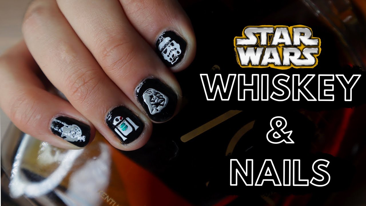 Whiskey & Nails 🥃 Star Wars Edition • May the 4th Be With You YouTube
