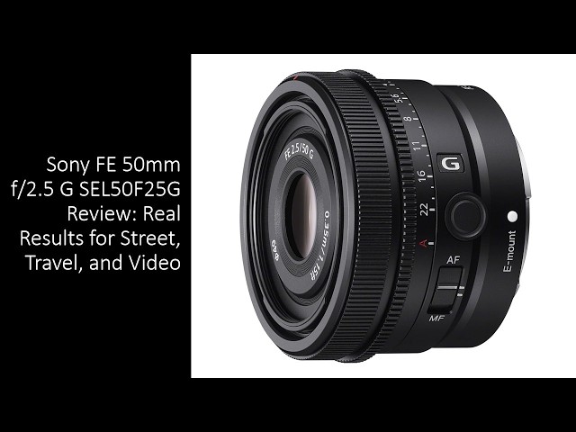 Sony FE 50mm f/2.5 G SEL50F25G Review: Real Results for Street