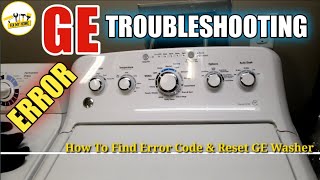 GE Washer Troubleshooting  How to Find a Error Code, Reset GE Washer  GTW460ASJ2WW