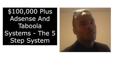 $100,000 Plus Adsense And Taboola Systems - The 5 Step System