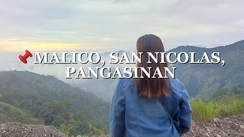 MALICO, SAN NICOLAS PANGASINAN | ROAD TRIP