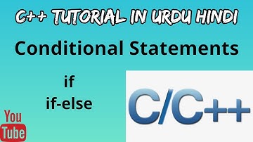 #10 Conditional Statements (if & if else) C++ tutorial in Urdu/Hindi