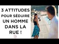 Séduire un homme dans la rue : 3 comportements pour le faire venir à vous !