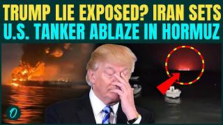 Trump HUMILIATED In Hormuz? Iran Burns U.S. Oil Tankers Off Oman | CHILLING VIDEO