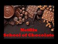 School of chocolate  sofhab reviews netflix 