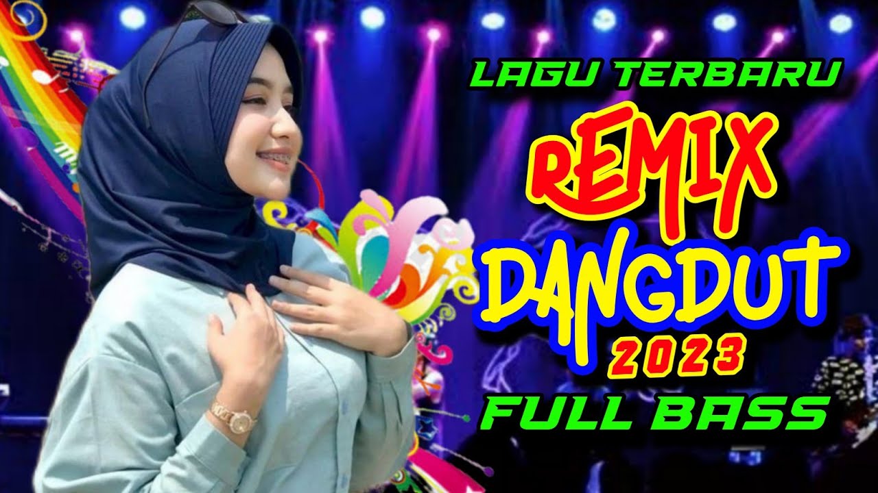DANGDUT REMIX FULL BASS TERBARU | KUMPULAN LAGU DANGDUT REMIX 2023 ENAK ...