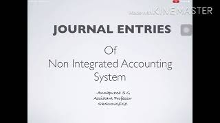 Non Integrated Accounting System Journal Entries Explained