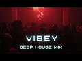 Vibey Deep House Mix