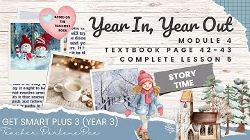 GET SMART PLUS 3 YEAR 3 | TEXTBOOK PAGES 42-43 | MODULE 4 YEAR IN YEAR OUT | LESSON 5 | STORY TIME
