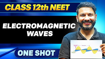 ELECTROMAGNETIC WAVES in ONE SHOT || All Concepts, Tricks & PYQ || Ummeed NEET