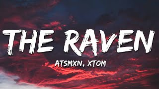 ATSMXN, XTOM - The Raven (Lyrics)