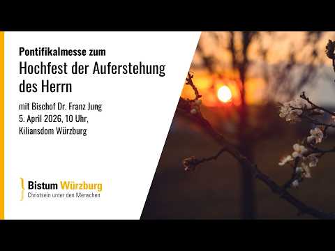 Pontifikalmesse zum Hochfest der Auferstehung des Herrn am 5. April 2026, 10.00 Uhr