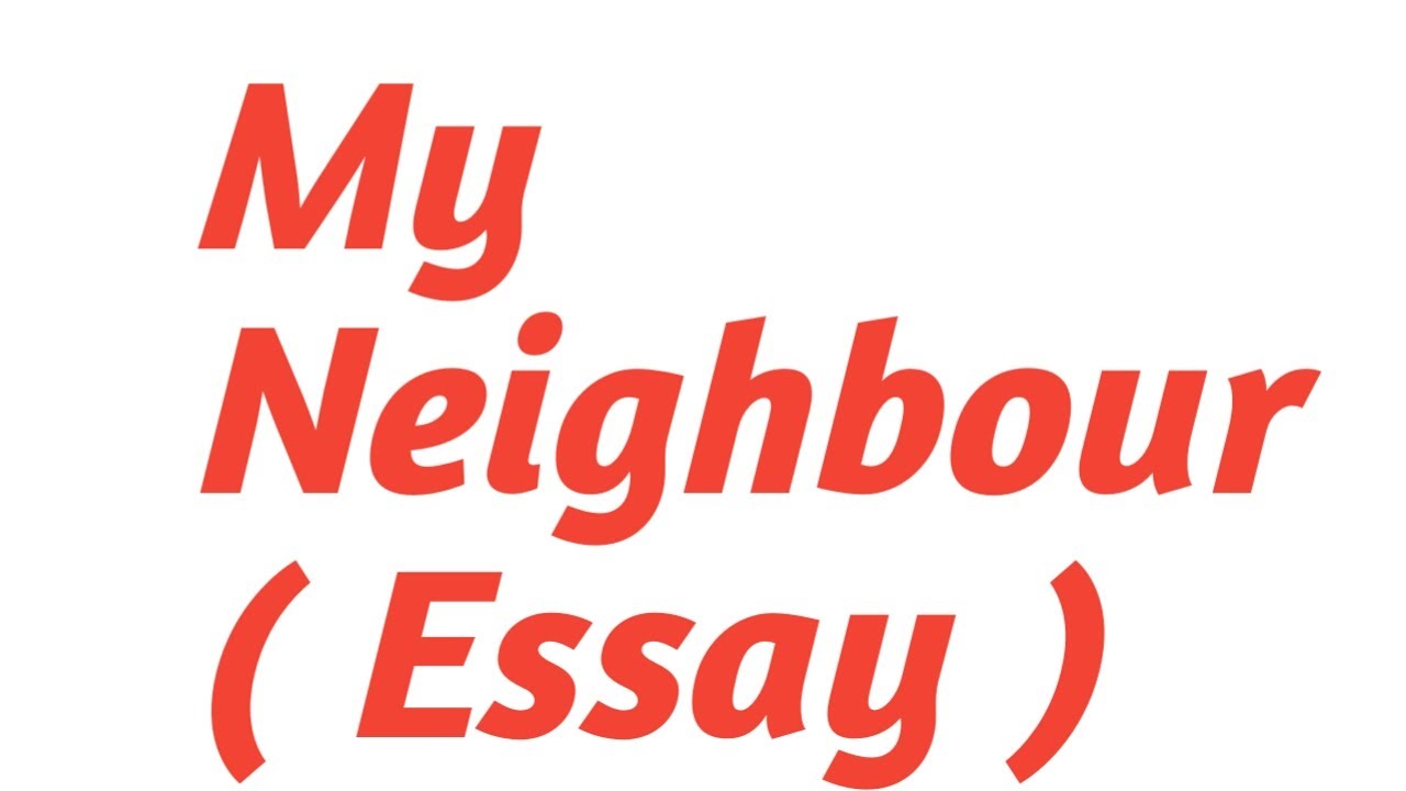 my neighbour essay 20 lines