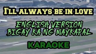 I'll always be in love English version bigay ka ng maykapal