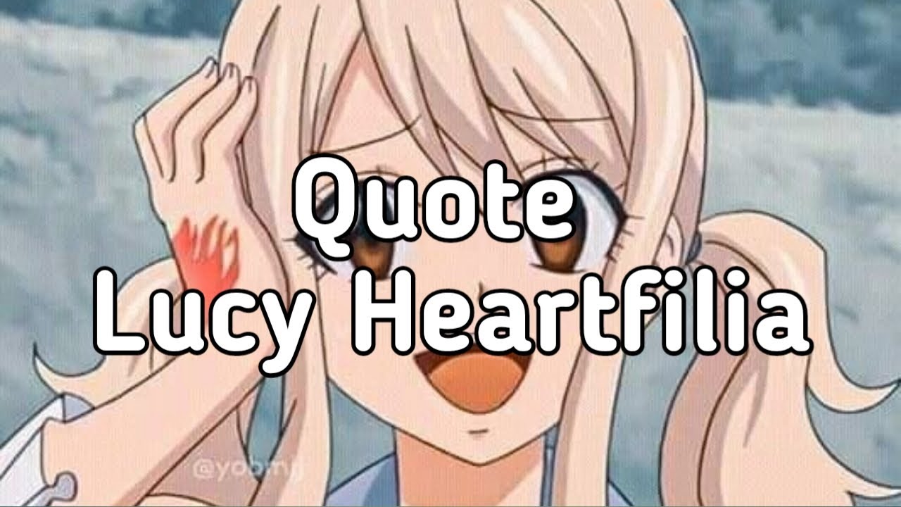 Top 10+ Quotes Lucy Heartfilia (Fairy Tail) The Spirit Magician