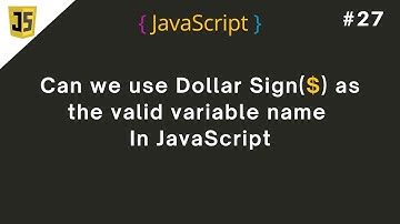 #27 Can we use Dollar Sign($) as the valid variable name in JavaScript | #WebDev #JavaScriptTips