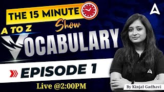 A to Z Vocabulary | The 15 Min Vocab Show by Kinjal Gadhavi #1