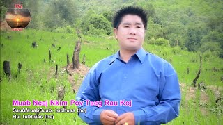 Muab Neej Nkim Pov Tseg Rau Koj - TubHuas Thoj [Official MV 2020] Nkauj tawm tshiab