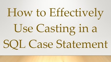 How to Effectively Use Casting in a SQL Case Statement
