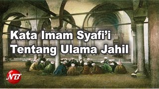 Kata Imam Syafi'i Tentang Ulama Jahil