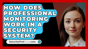 How Does Professional Monitoring Work in a Security System? | SecurityFirstCorp News