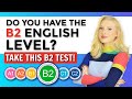 Do you have b2 english take this test