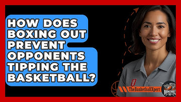How Does Boxing Out Prevent Opponents Tipping The Basketball? - The Basketball Xpert
